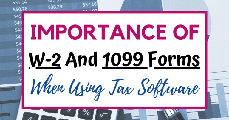 Why Is It Necessary To Have A W-2 Or 1099 Form When Using Tax Preparation Software